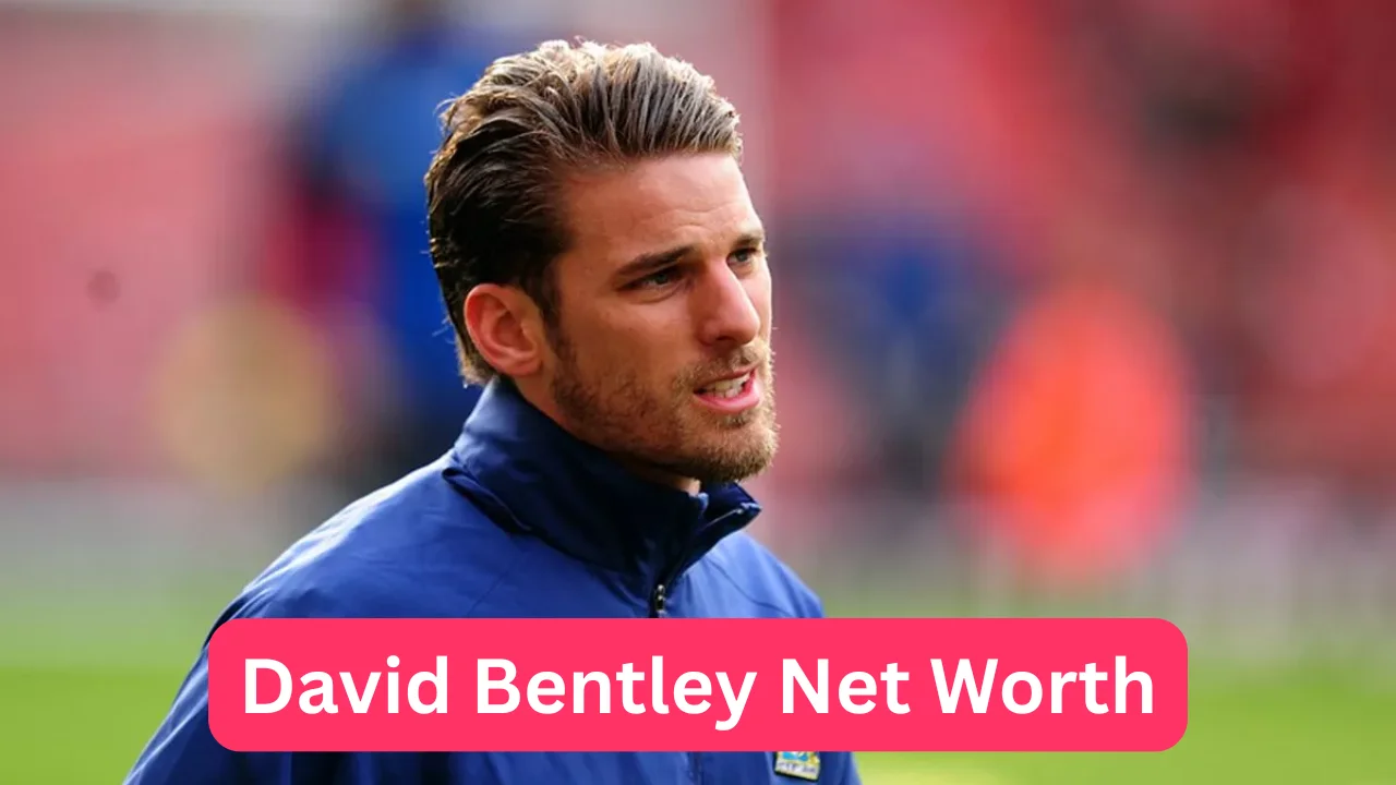 David Bentley Net Worth