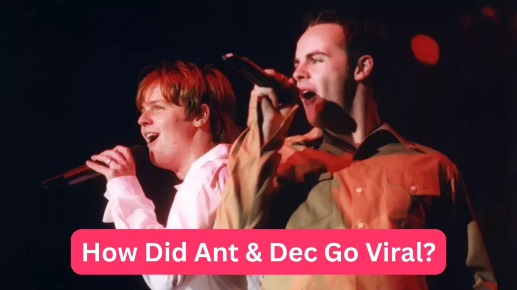 How Did Ant & Dec Go Viral?