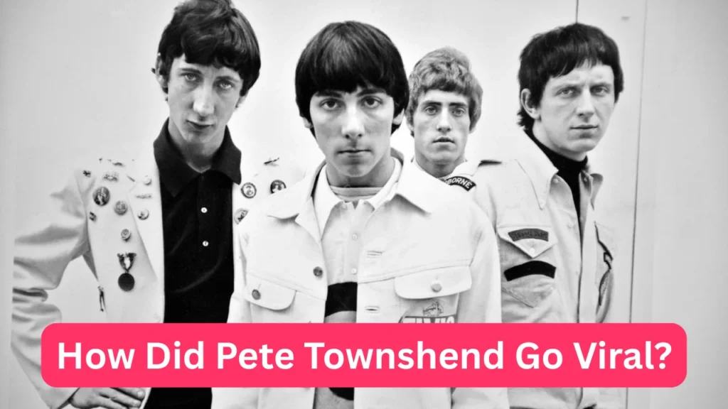 How Did Pete Townshend Go Viral?