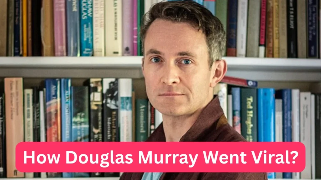 How Douglas Murray Went Viral?