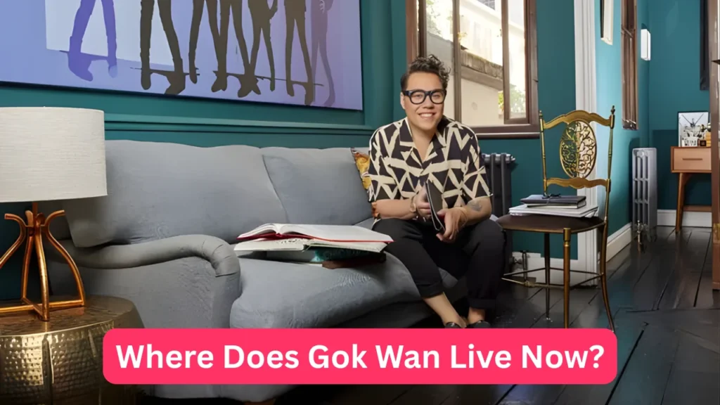 Where Does Gok Wan Live Now?