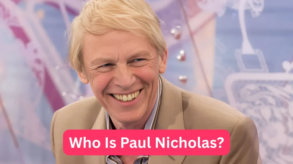 Who Is Paul Nicholas?