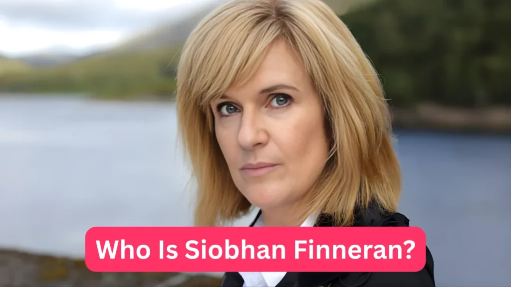 Who Is Siobhan Finneran?