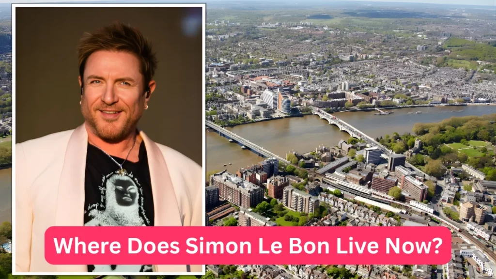 Where Does Simon Le Bon Live Now?
