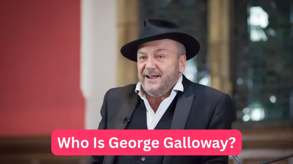 Who Is George Galloway?
