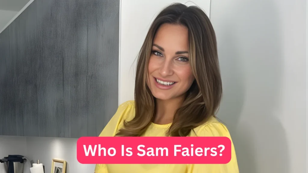 Who Is Sam Faiers?