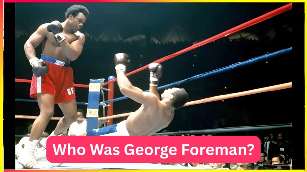 Who Was George Foreman?
