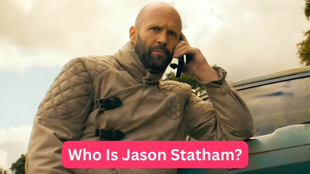 Who Is Jason Statham?