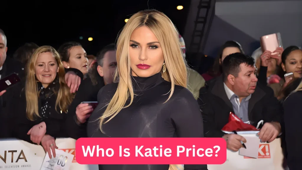 Who Is Katie Price?