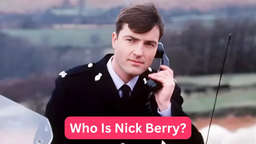 Who Is Nick Berry?