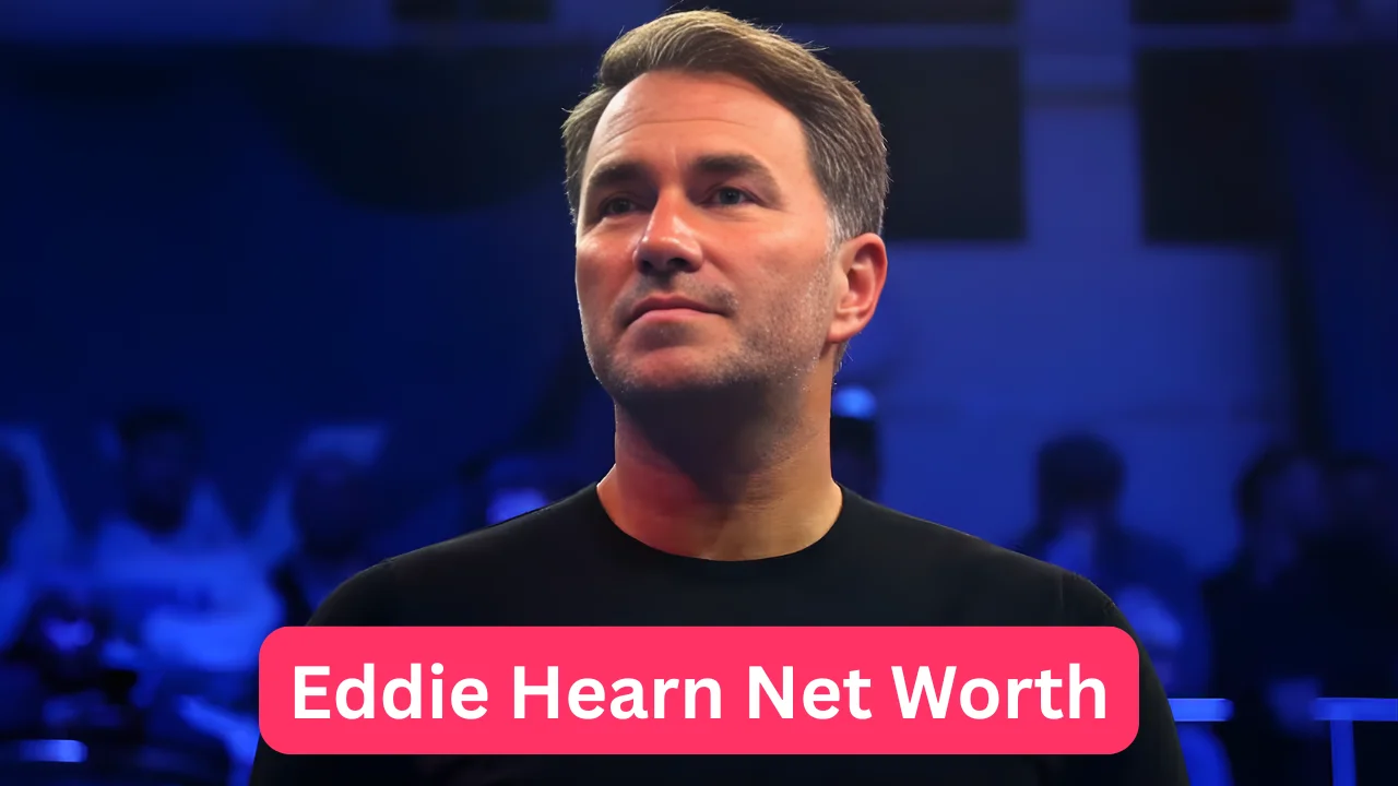 Eddie Hearn Net Worth