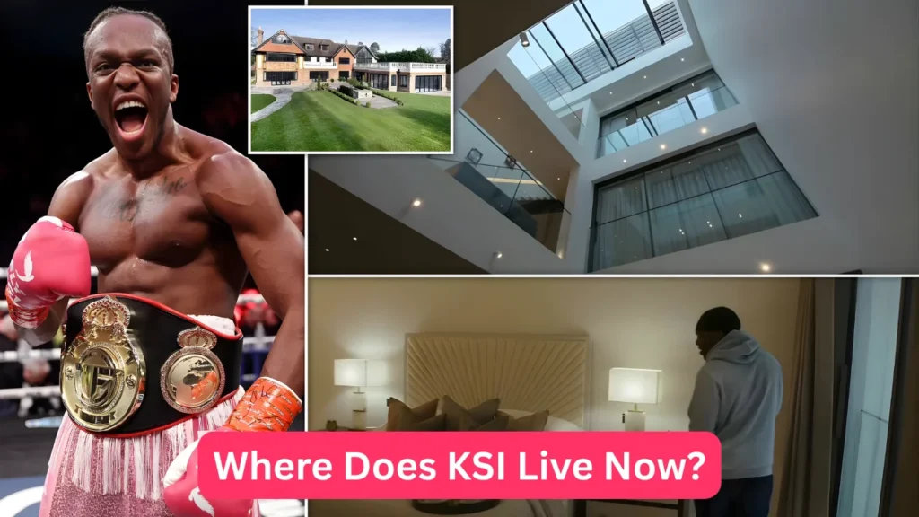 Where Does KSI Live Now?