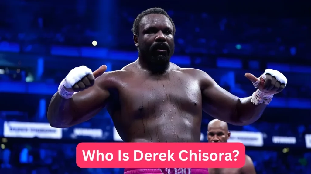 Who Is Derek Chisora?