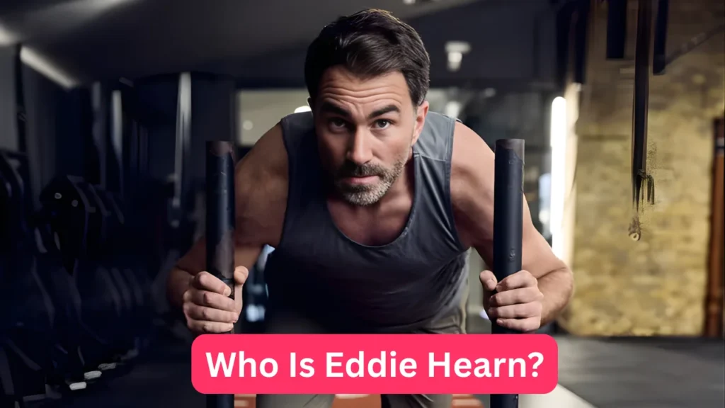 Who Is Eddie Hearn?