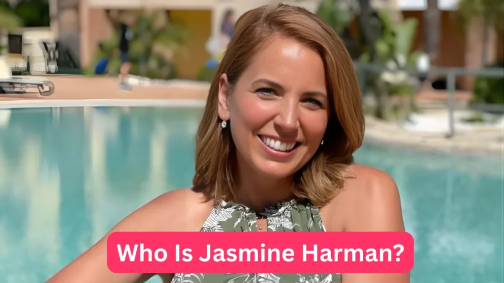 Who Is Jasmine Harman?