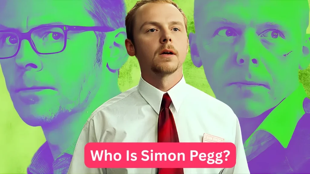 Who Is Simon Pegg?