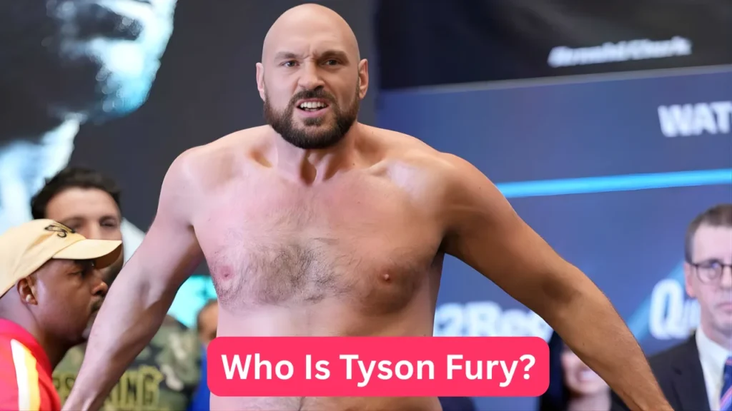 Who Is Tyson Fury?