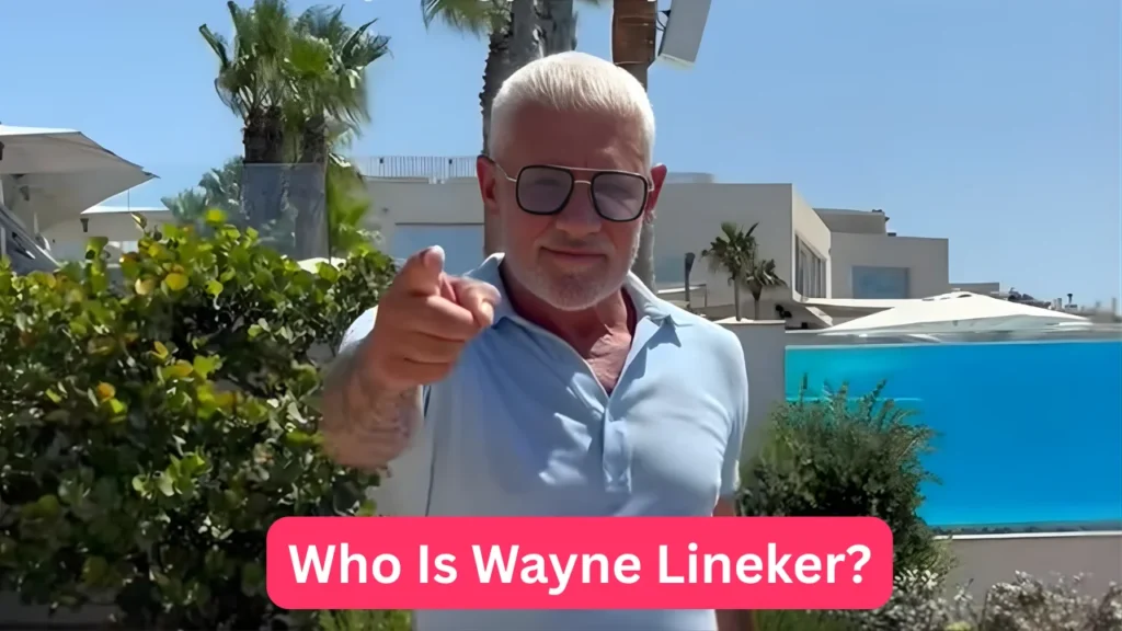 Who Is Wayne Lineker?
