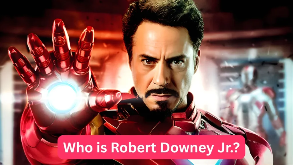 Who is Robert Downey Jr.?