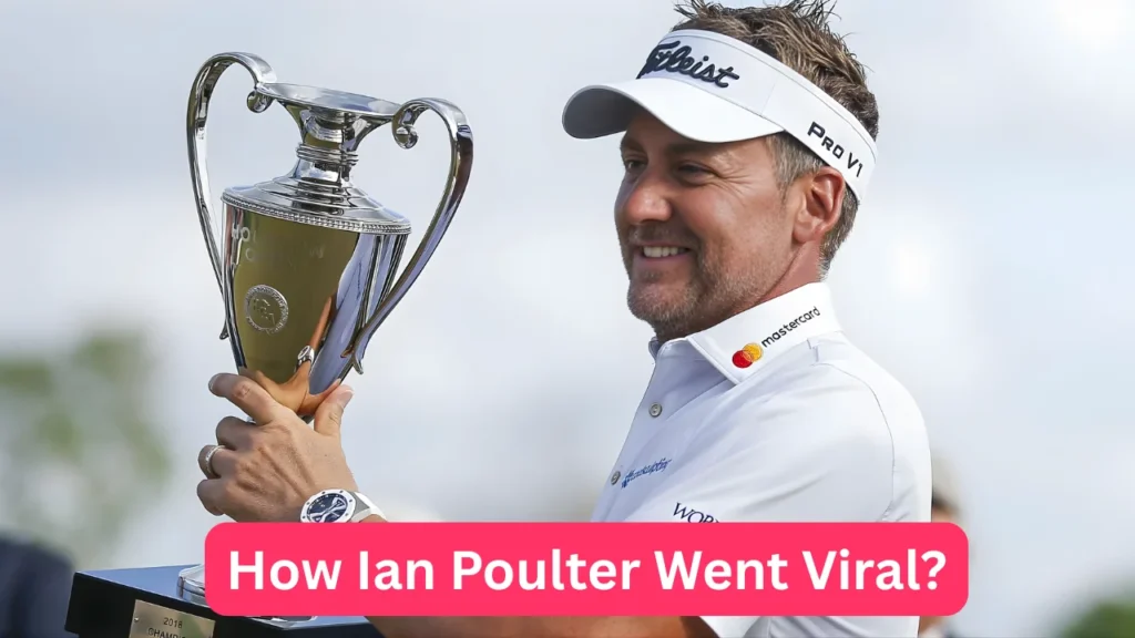 How Ian Poulter Went Viral?