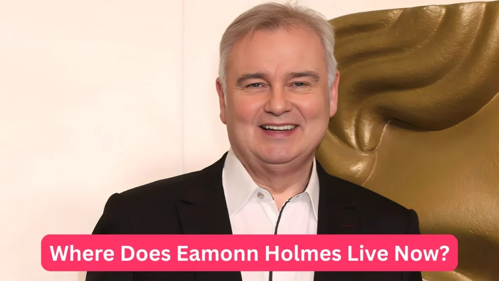 Where Does Eamonn Holmes Live Now?