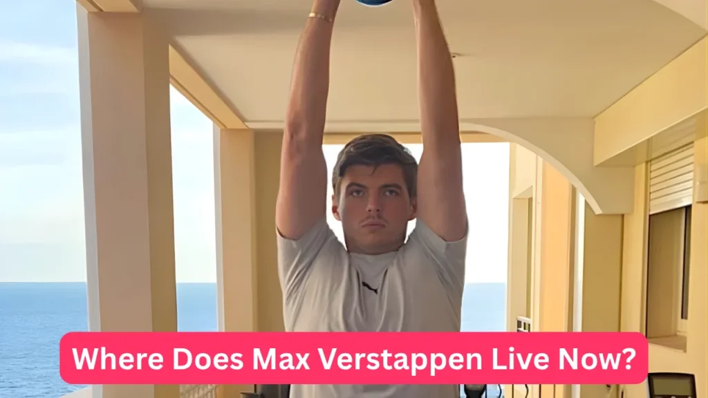 Where Does Max Verstappen Live Now?