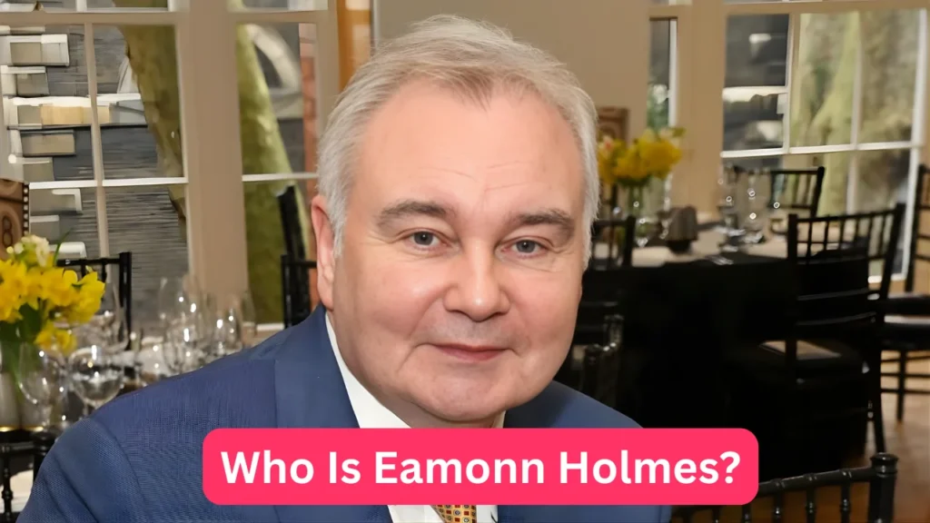 Who Is Eamonn Holmes?