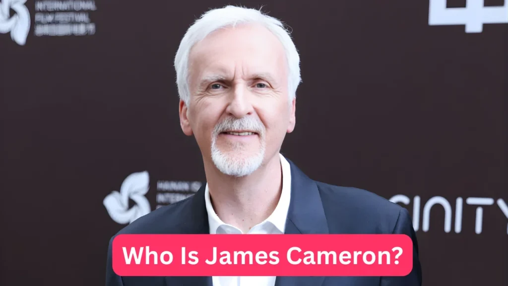 Who Is James Cameron?
