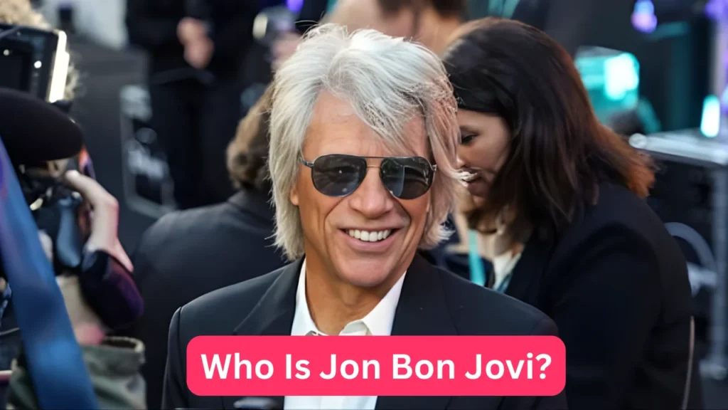 Who Is Jon Bon Jovi?