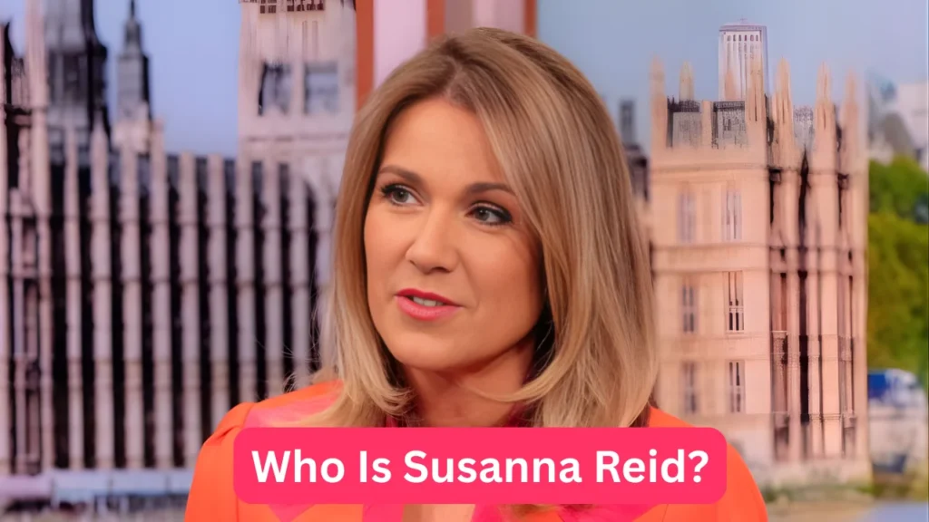Who Is Susanna Reid?