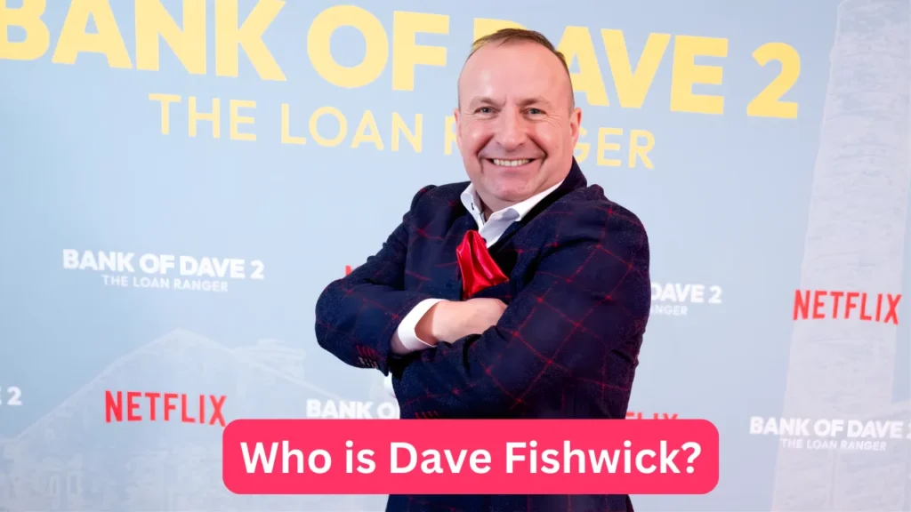 Who is Dave Fishwick?