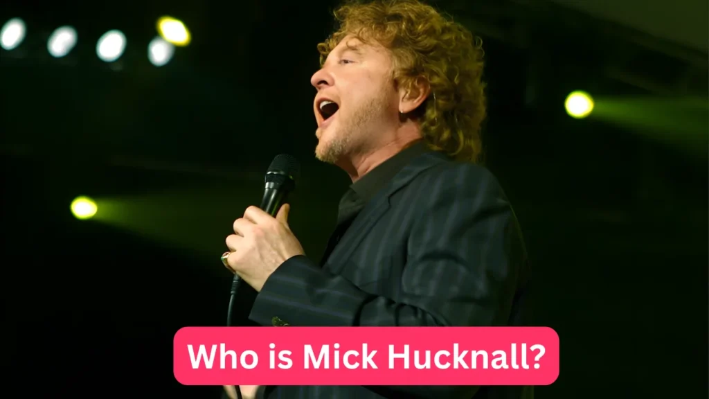 Who is Mick Hucknall?