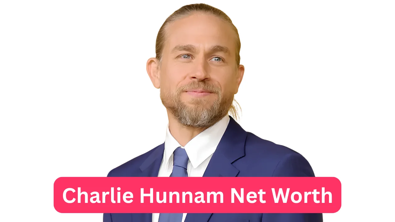 Charlie Hunnam Net Worth