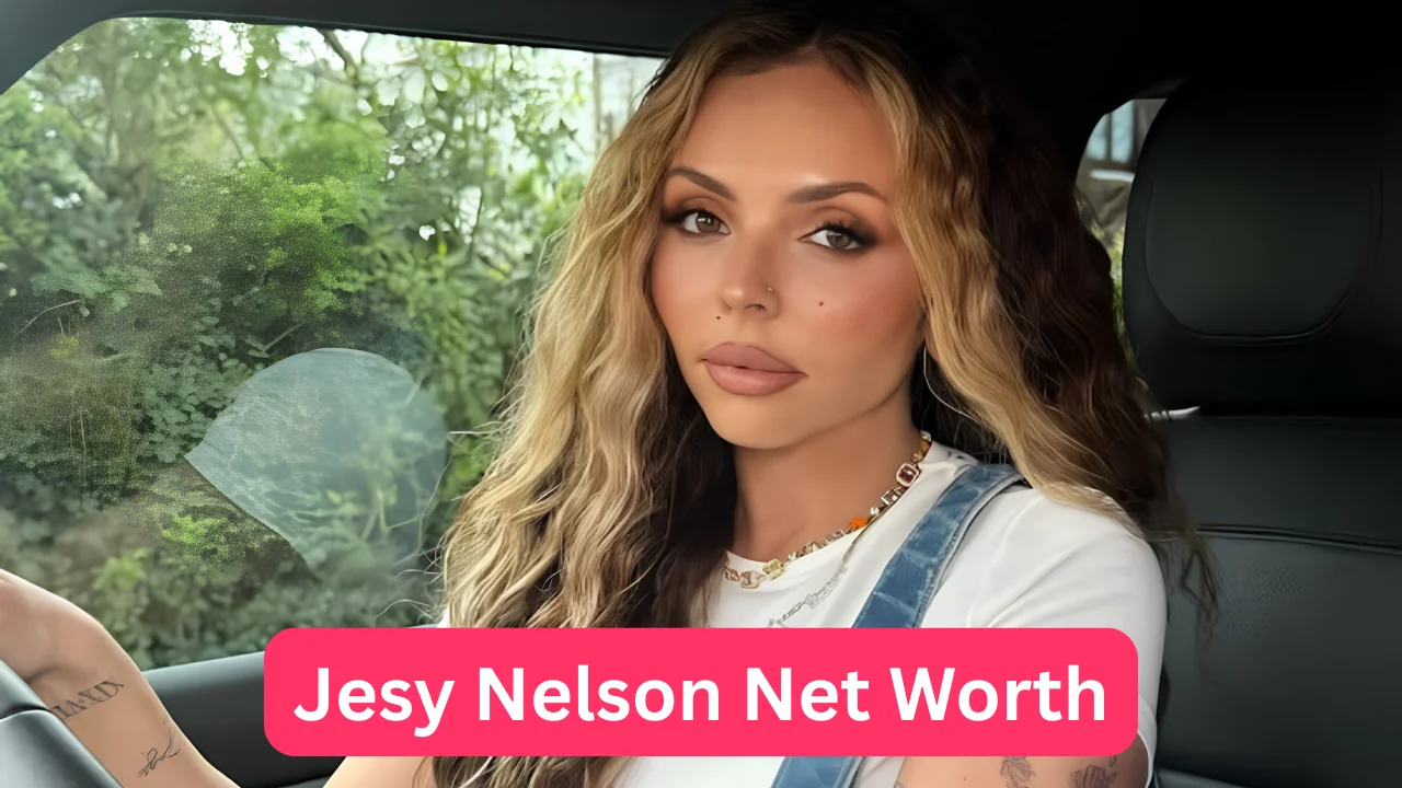 Jesy Nelson Net Worth