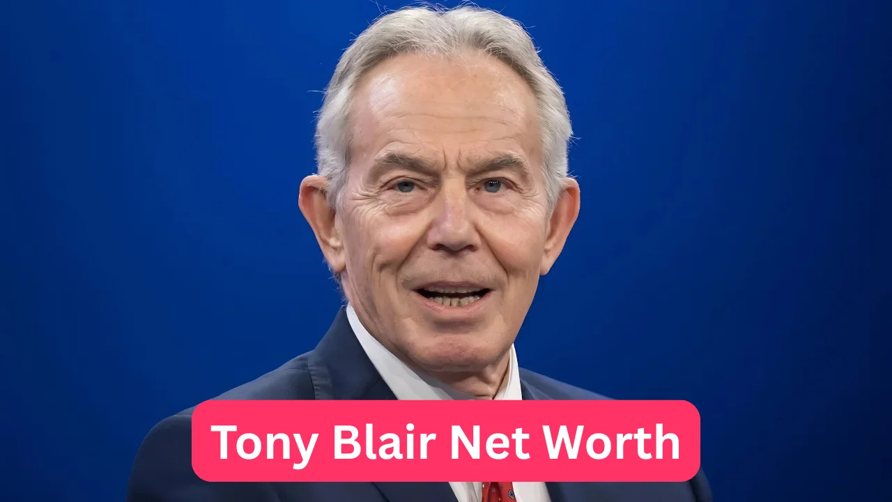 Tony Blair Net Worth
