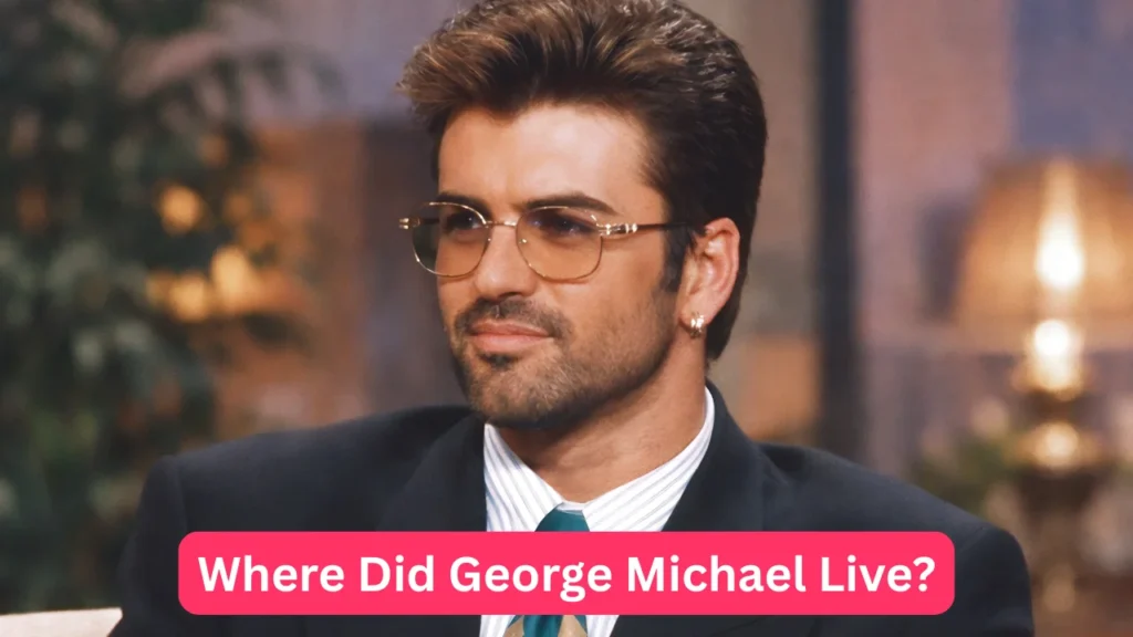 Where Did George Michael Live?