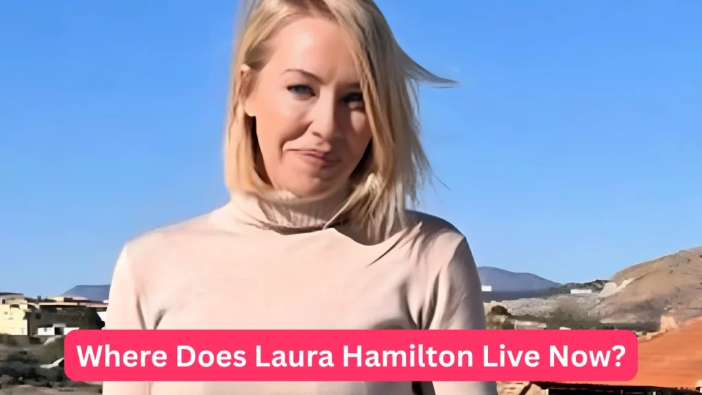 Where Does Laura Hamilton Live Now?