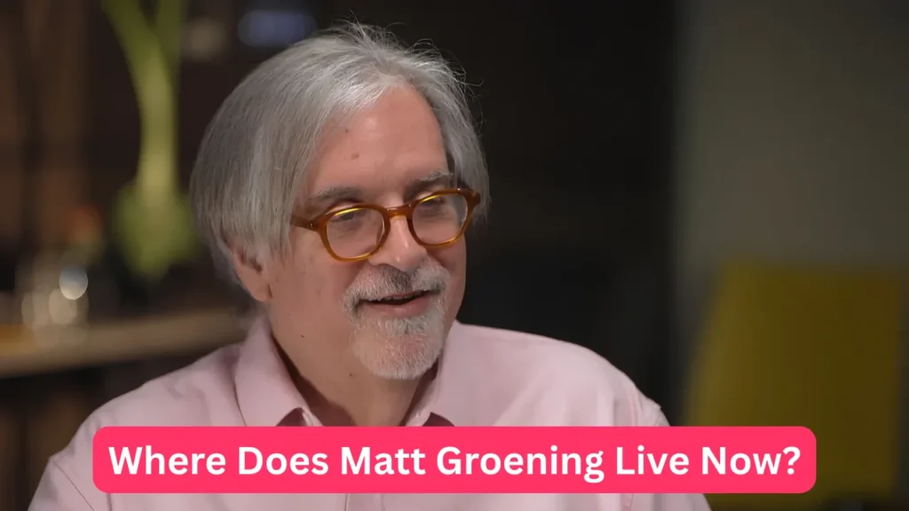 Where Does Matt Groening Live Now?