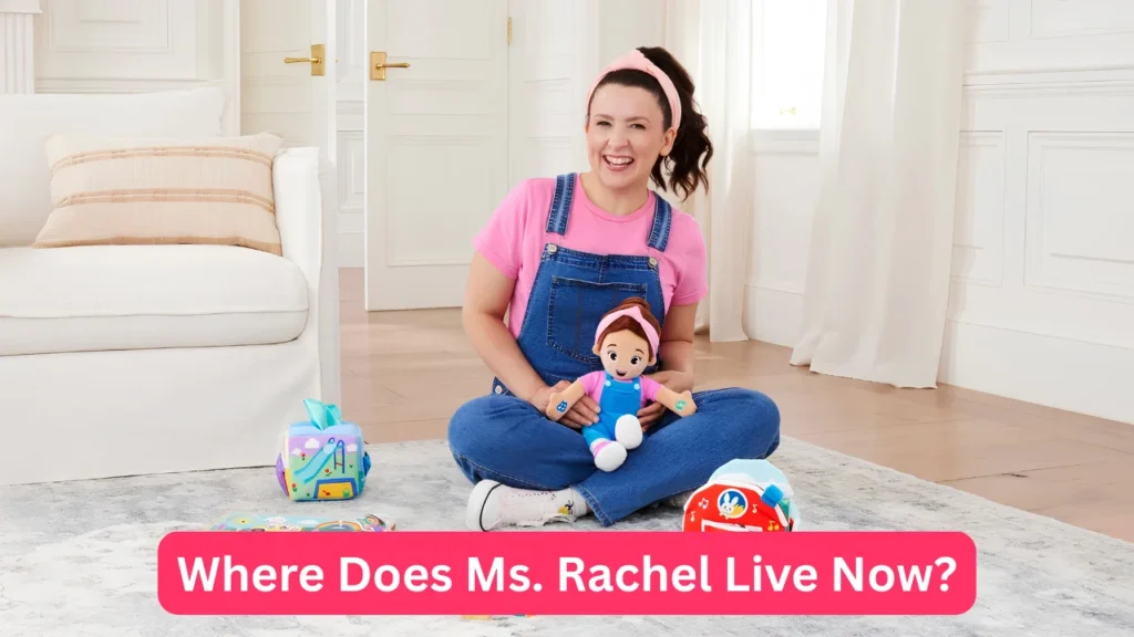 Where Does Ms. Rachel Live Now?