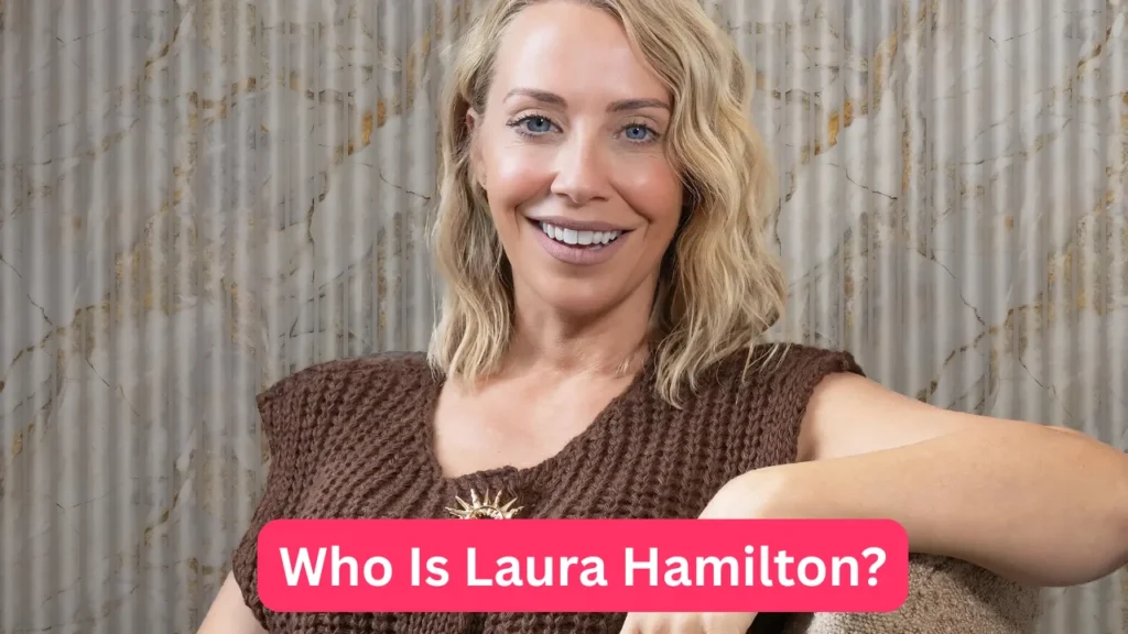 Who Is Laura Hamilton?
