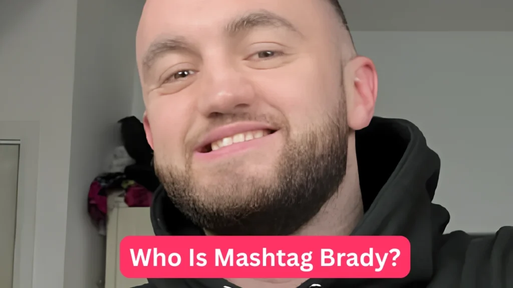 Who Is Mashtag Brady?