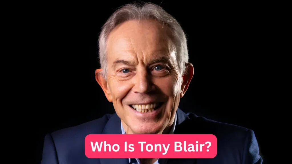 Who Is Tony Blair?