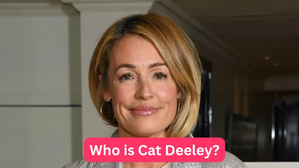 Who is Cat Deeley?
