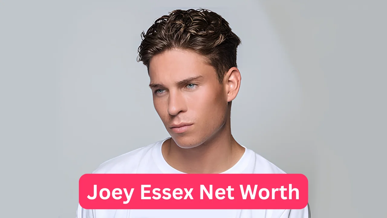 Joey Essex Net Worth