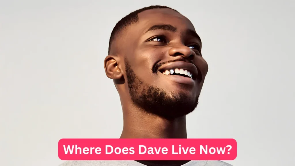 Where Does Dave Live Now?