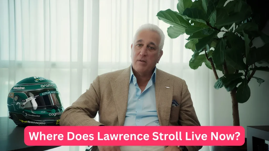 Where Does Lawrence Stroll Live Now?