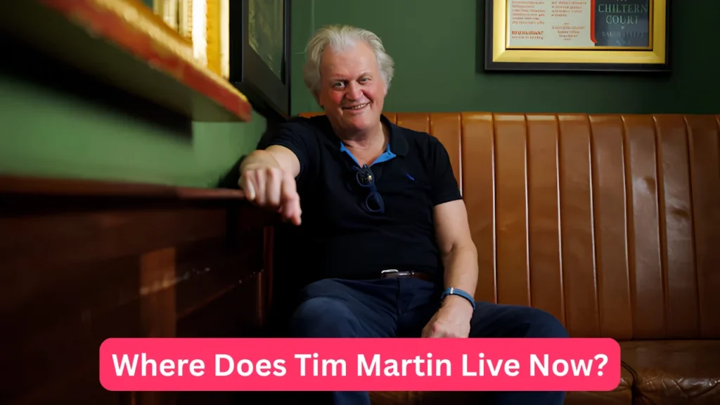 Where Does Tim Martin Live Now?