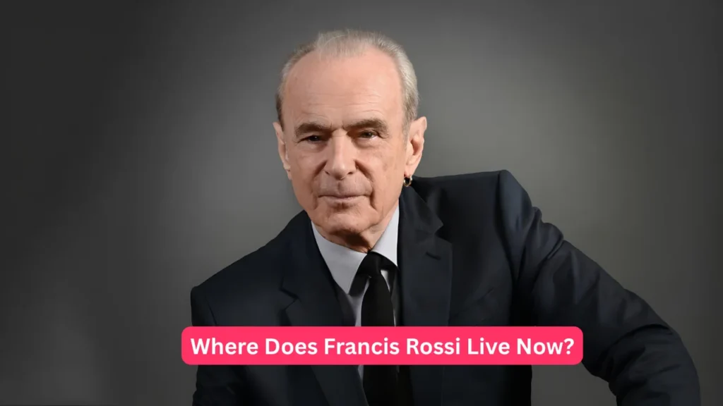 Where Does Francis Rossi Live Now?
