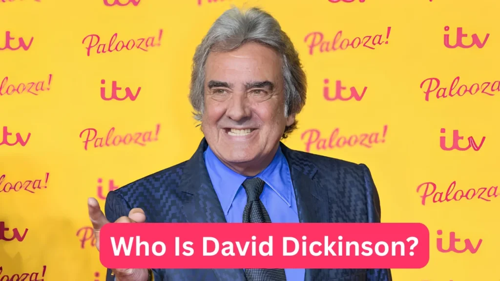 Who Is David Dickinson?