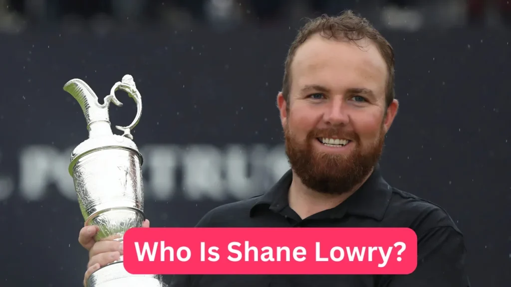 Who Is Shane Lowry?